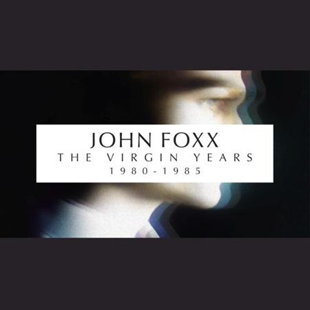 John Foxx - The Virgin Years 1980-1985 - Zortam Music