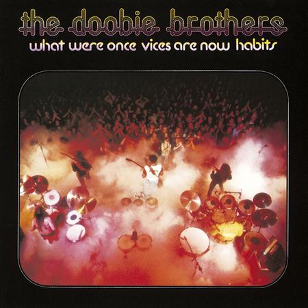 The Doobie Brothers - What Were Once Vices Are Now Habit - Zortam Music