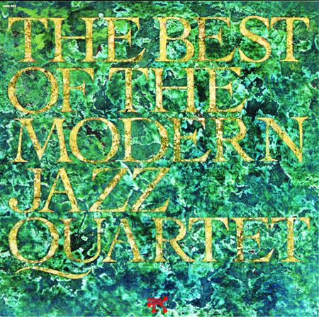 The Modern Jazz Quartet - The Best of the Modern Jazz Quartet - Zortam Music