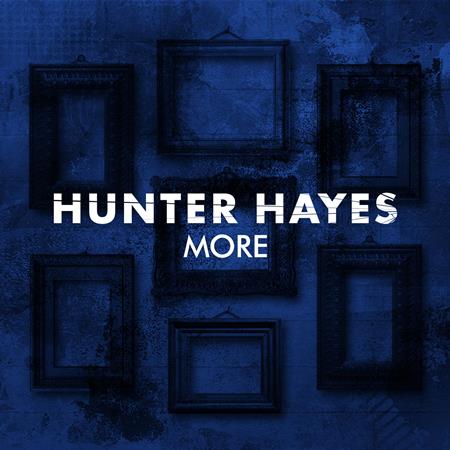 Hunter Hayes - More Lyrics - Zortam Music