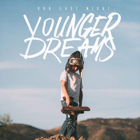 Our Last Night - Younger Dreams Lyrics - Zortam Music