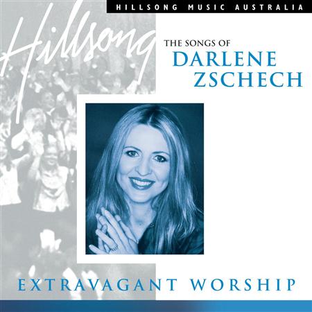 Hillsong - Extravagant Worship The Songs Of Darlene Zschech [disc 1] - Zortam Music