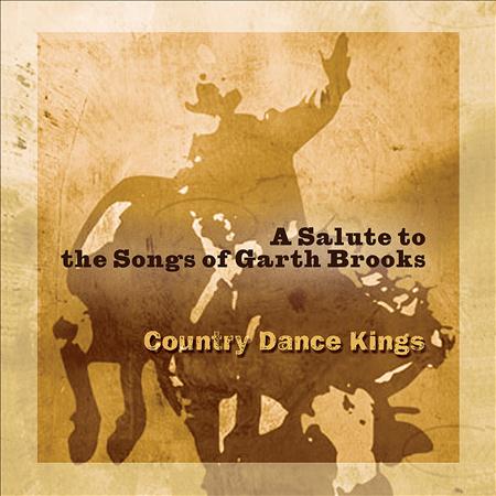 The Country Dance Kings - A Salute to the Songs of Garth Brooks - Zortam Music