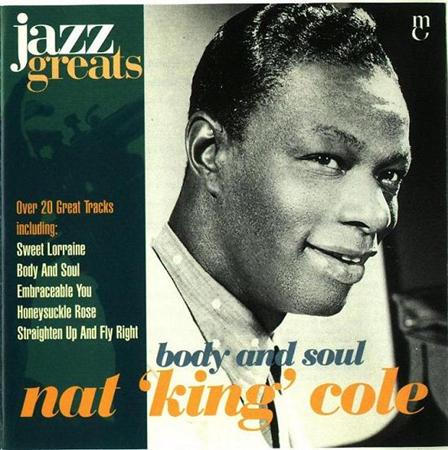 Nat King Cole - Jazz Greats, Body and Soul - Zortam Music Nat King Cole - Jazz Greats, Body and Soul - Zortam Music
