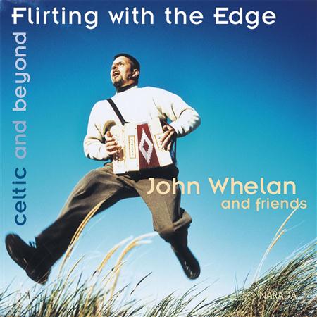 John Whelan - Flirting With The Edge - Zortam Music