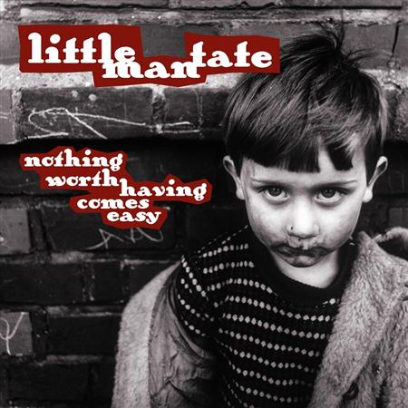 Little Man Tate - Nothing Worth Having Comes Easy - Zortam Music