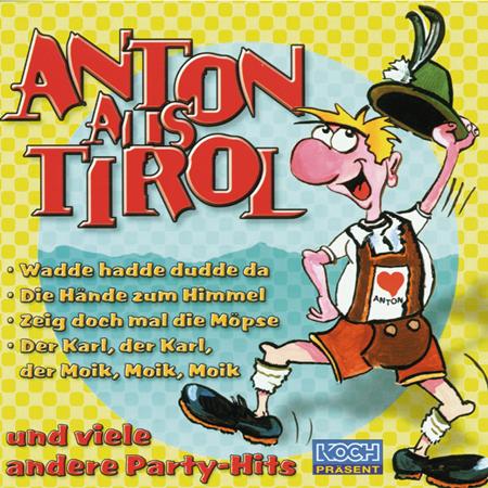 Anton aus Tirol - Super Stimmung Hits - 2004 - Anton aus Tirol CD 01 - Zortam Music