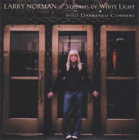 Larry Norman - Streams of White Light Into Darkened Corners - Zortam Music