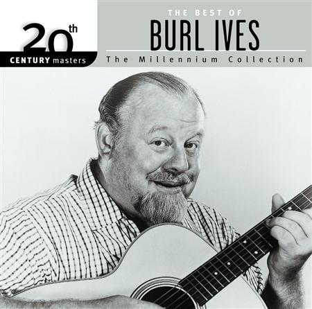 Burl Ives - 20th Century Masters The Millennium Collection - The Best Of Burl Ives - Zortam Music