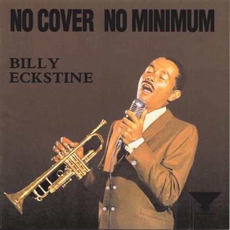 Billy Eckstine/Billy Eckstine - No Cover No Minimum - Zortam Music