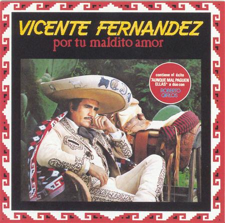Vicente Fernandez - Puro Cachanilla Lyrics - Zortam Music