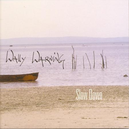 Wally Warning - Slow Down - Zortam Music