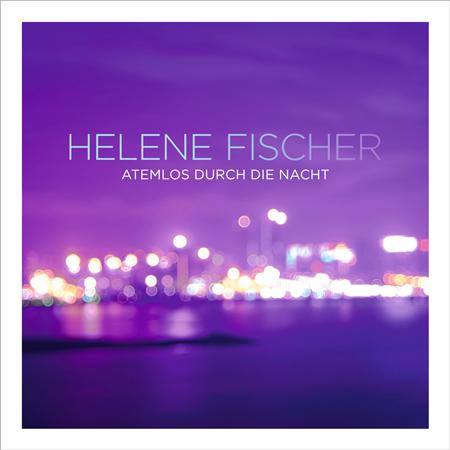Helene Fischer - Atemlos Durch Die Nacht [Single] - Zortam Music