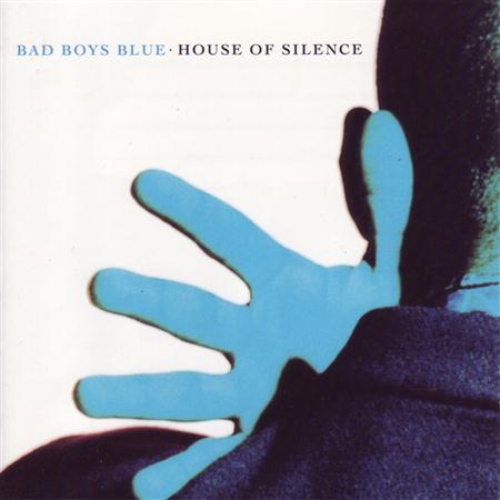 Bad Boys Blue - House Of Silence (7