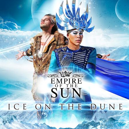 Empire of the Sun - Ice on the Dune - Zortam Music Empire of the Sun - Ice on the Dune - Zortam Music