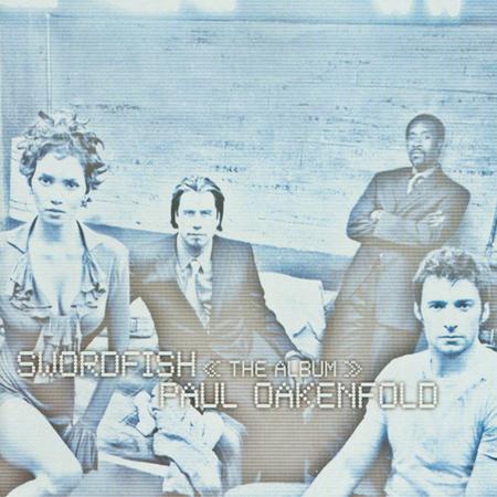 Paul Oakenfold - Swordfish The Album - Zortam Music