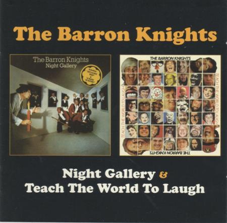 The Barron Knights - Night Gallery / Teach the World to Laugh - Zortam Music
