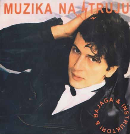 Bajaga & Instruktori - Muzika Na Struju Lyrics - Zortam Music