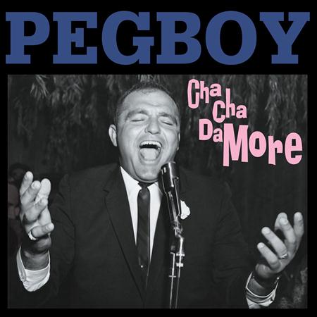 Pegboy - Cha-Cha Damore - Zortam Music