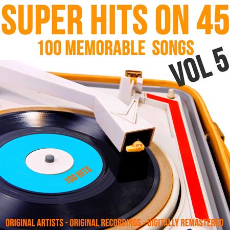 Major T. - Super Hits On 45 100 Memorable Songs, Vol. 5 - Zortam Music