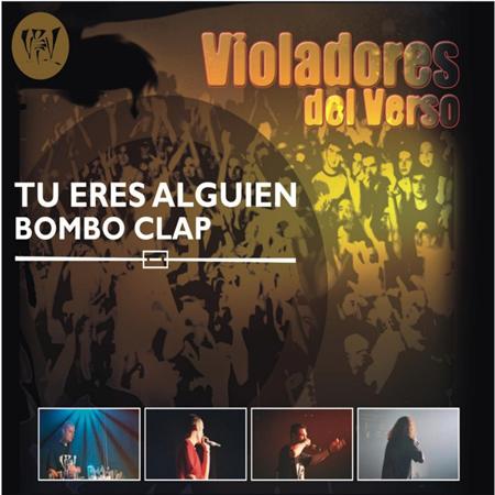 Violadores Del Verso - Tu eres alguien - Bombo Clap - Zortam Music