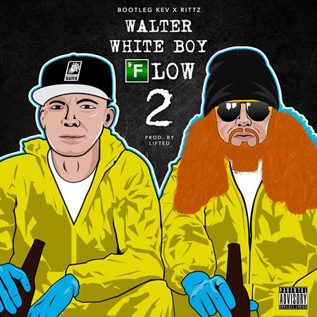 Bootleg Kev & Rittz - Walter White Boy Flow 2 Lyrics - Zortam Music