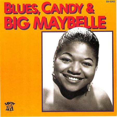 Big Maybelle - Blues, Candy & Big Maybelle - Zortam Music