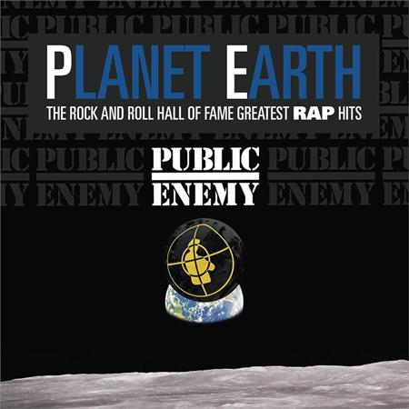 Public Enemy - Planet Earth The Rock And Roll Hall Of Fame Greatest Rap Hits - Zortam Music