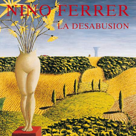 Nino Ferrer - La Desabusion - Zortam Music
