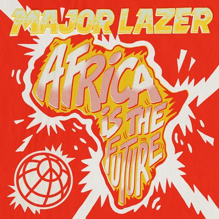 Major Lazer - Africa Is The Future - Zortam Music