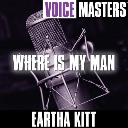 Eartha Kitt - Voice Masters: Where Is My Man - Zortam Music