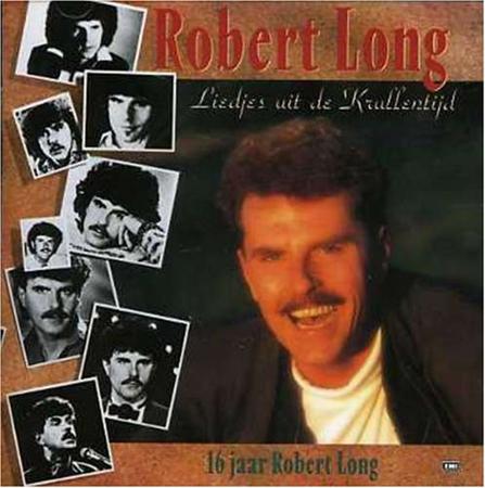 Robert Long - Liedjes Uit De Krullentijd 16 Jaar Robert Long - Zortam Music