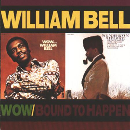 William Bell - Wow.../bound To Happen - Zortam Music
