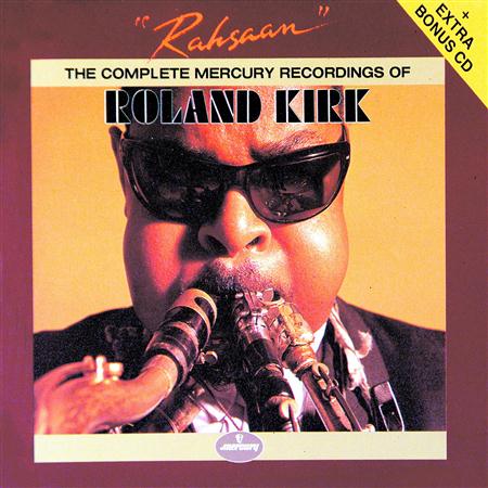 Rahsaan Roland Kirk - Rahsaan The Complete Mercury Recordings Of Roland Kirk [disc 2] - Zortam Music