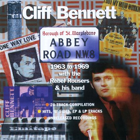 Cliff Bennett & The Rebel Rousers - Cliff Bennett At Abbey Road 1963-1969 - Zortam Music