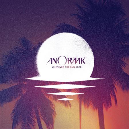 Anoraak - Wherever The Sun Sets - Zortam Music