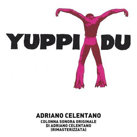 Adriano Celentano - Yuppi Du (Colonna Sonora Originale) - Zortam Music