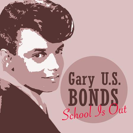 Gary U.S. Bonds - School Is Out - Zortam Music