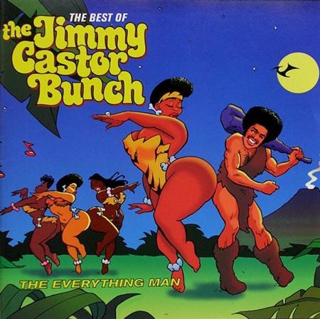 The Jimmy Castor Bunch - The Everything Man: The Best of the Jimmy Castor Bunch - Zortam Music