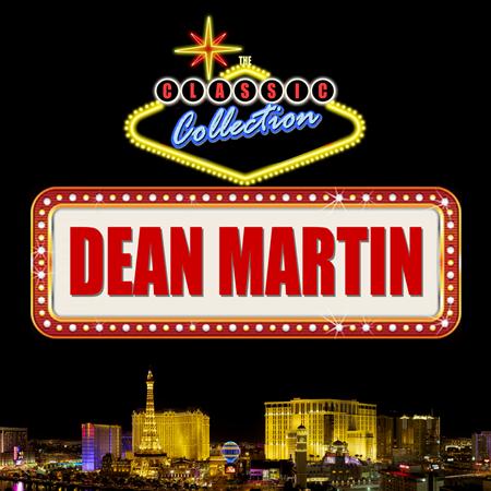 DEAN MARTIN - Dean Martin The Classic Collection - Zortam Music