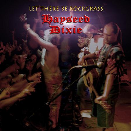 Hayseed Dixie - Let There Be Rock Grass - Zortam Music