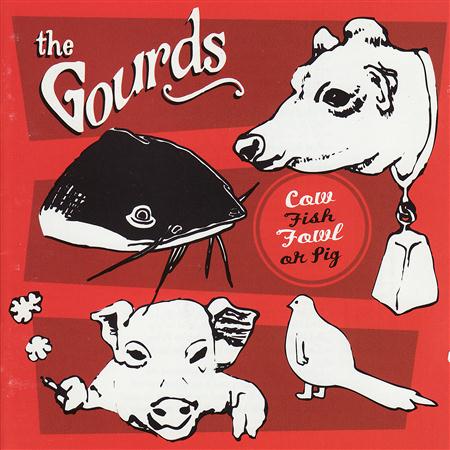 The Gourds - Cow Fish Fowl Or Pig - Zortam Music