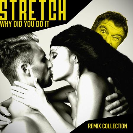 Stretch - Why Did You Do It (Famous Original Mix) Lyrics - Zortam Music