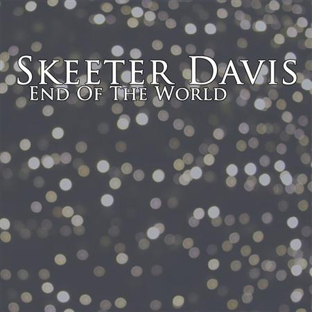 Skeeter Davis - The End of the World / Somebody Loves You - Zortam Music