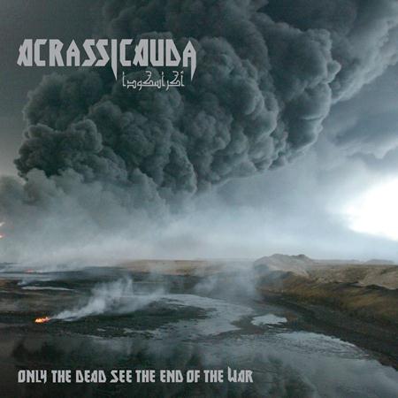Acrassicauda - Only The Dead See The End Of The War [EP] - Zortam Music