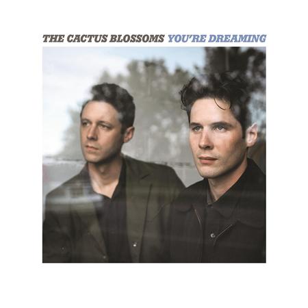 The Cactus Blossoms - You