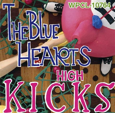 THE BLUE HEARTS - HIGH KICKS - Zortam Music