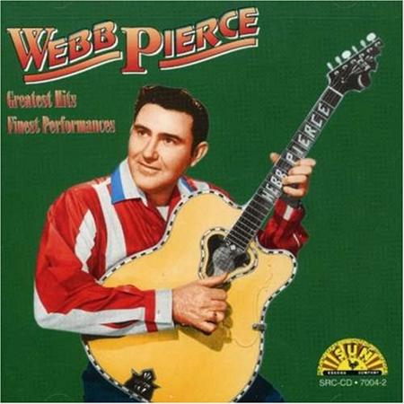 Webb Pierce - Greatest Hits - Finest Performances - Zortam Music