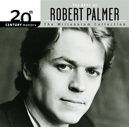 Robert Palmer - 20th Century Masters The Millennium Collection - The Best Of Robert Palmer - Zortam Music