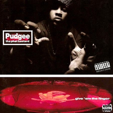 Pudgee Tha Phat Bastard - Give 